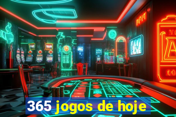 365 jogos de hoje